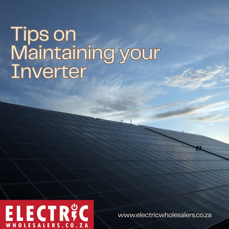 Tips for maintaining inverter during loadshedding in South Africa.